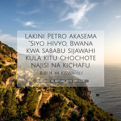 Picture 07 - Matendo ya Mitume 10:14 SWHULB - Lakini Petro akasema “Siyo hivyo, Bwana kwa - Bible Verse Picture