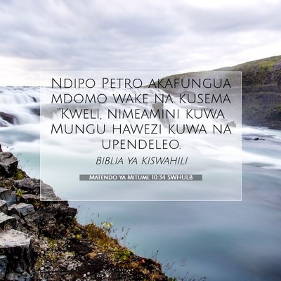 Picture 07 - Matendo ya Mitume 10:34 SWHULB - Ndipo Petro akafungua mdomo wake na kusema - Bible Verse Picture