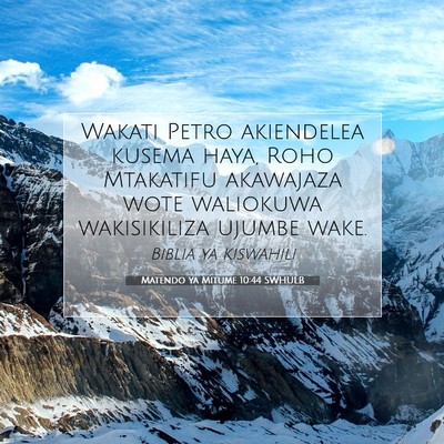 Picture 07 - Matendo ya Mitume 10:44 SWHULB - Wakati Petro akiendelea kusema haya, Roho - Bible Verse Picture