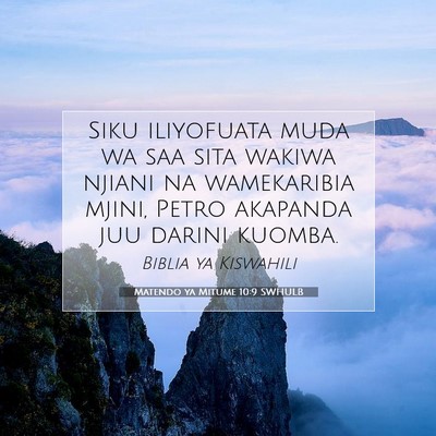 Picture 07 - Matendo ya Mitume 10:9 SWHULB - Siku iliyofuata muda wa saa sita wakiwa njiani na - Bible Verse Picture