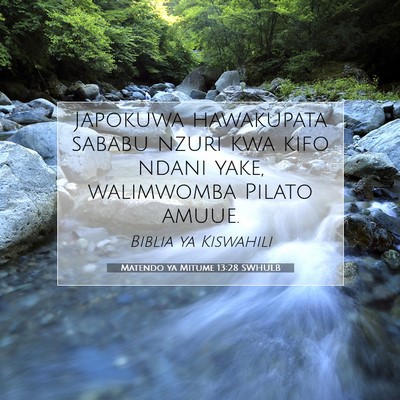 Picture 07 - Matendo ya Mitume 13:28 SWHULB - Japokuwa hawakupata sababu nzuri kwa kifo ndani - Bible Verse Picture