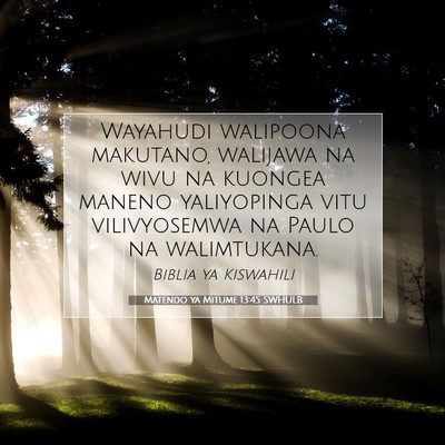 Picture 07 - Matendo ya Mitume 13:45 SWHULB - Wayahudi walipoona makutano, walijawa na wivu na - Bible Verse Picture
