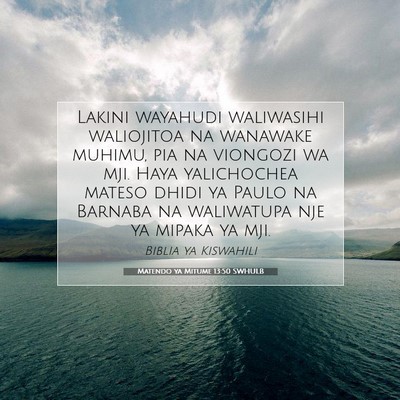 Picture 07 - Matendo ya Mitume 13:50 SWHULB - Lakini wayahudi waliwasihi waliojitoa na wanawake - Bible Verse Picture