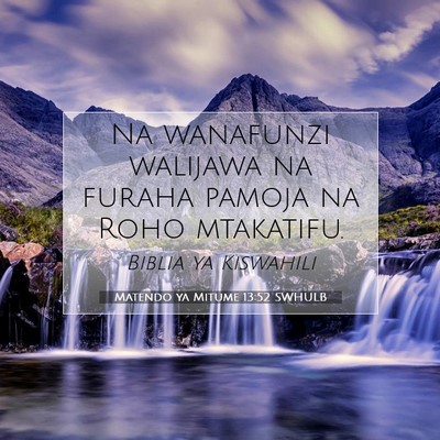 Picture 07 - Matendo ya Mitume 13:52 SWHULB - Na wanafunzi walijawa na furaha pamoja na Roho - Bible Verse Picture