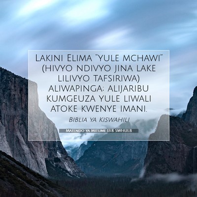 Picture 07 - Matendo ya Mitume 13:8 SWHULB - Lakini Elima “yule mchawi” (hivyo ndivyo jina - Bible Verse Picture