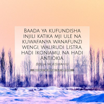 Picture 07 - Matendo ya Mitume 14:21 SWHULB - Baada ya kufundisha injili katika mji ule na - Bible Verse Picture