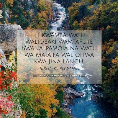 Picture 07 - Matendo ya Mitume 15:17 SWHULB - ili kwamba watu waliobaki wamtafute Bwana, pamoja - Bible Verse Picture