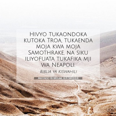 Picture 07 - Matendo ya Mitume 16:11 SWHULB - Hivyo tukaondoka kutoka Troa, tukaenda moja kwa - Bible Verse Picture