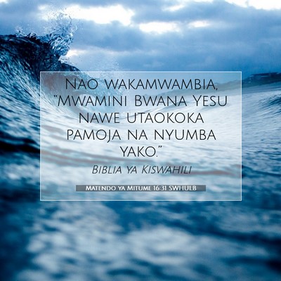 Picture 07 - Matendo ya Mitume 16:31 SWHULB - Nao wakamwambia, “Mwamini Bwana Yesu nawe - Bible Verse Picture