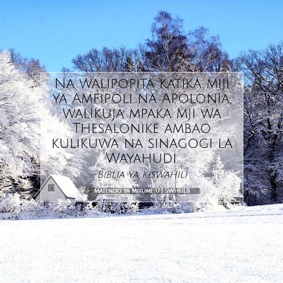 Picture 07 - Matendo ya Mitume 17:1 SWHULB - Na walipopita katika miji ya Amfipoli na - Bible Verse Picture