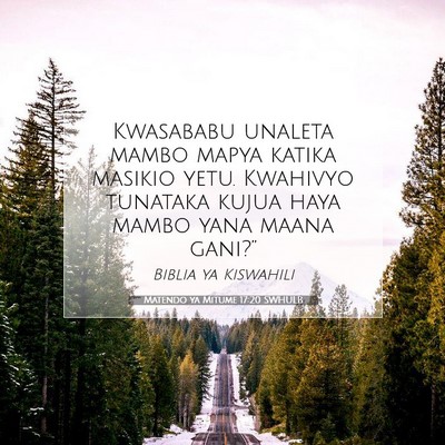 Picture 07 - Matendo ya Mitume 17:20 SWHULB - Kwasababu unaleta mambo mapya katika masikio - Bible Verse Picture