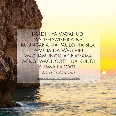 Picture 07 - Matendo ya Mitume 17:4 SWHULB - Baadhi ya Wayahudi walishawishika na kuungana na - Bible Verse Picture