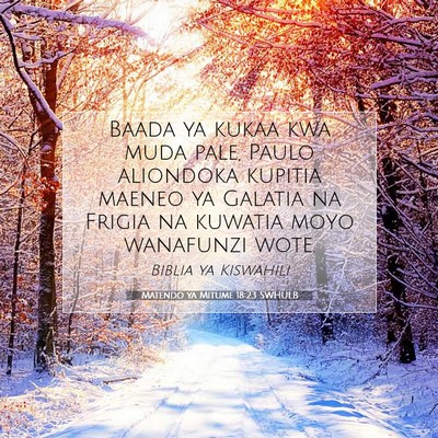 Picture 07 - Matendo ya Mitume 18:23 SWHULB - Baada ya kukaa kwa muda pale, Paulo aliondoka - Bible Verse Picture