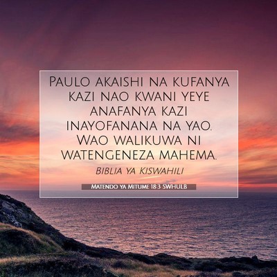 Picture 07 - Matendo ya Mitume 18:3 SWHULB - Paulo akaishi na kufanya kazi nao kwani yeye - Bible Verse Picture