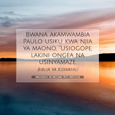 Picture 07 - Matendo ya Mitume 18:9 SWHULB - Bwana akamwambia Paulo usiku kwa njia ya maono, - Bible Verse Picture