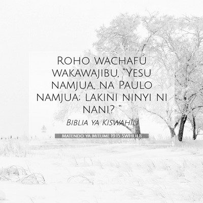 Picture 07 - Matendo ya Mitume 19:15 SWHULB - Roho wachafu wakawajibu, “Yesu namjua, na Paulo - Bible Verse Picture