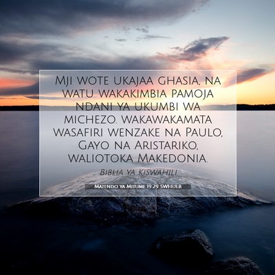 Picture 07 - Matendo ya Mitume 19:29 SWHULB - Mji wote ukajaa ghasia, na watu wakakimbia pamoja - Bible Verse Picture