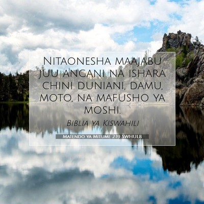Picture 07 - Matendo ya Mitume 2:19 SWHULB - Nitaonesha maajabu juu angani na ishara chini - Bible Verse Picture