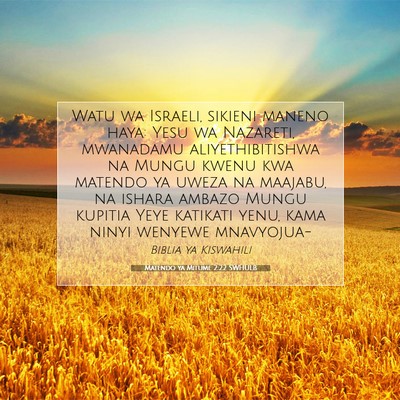 Picture 07 - Matendo ya Mitume 2:22 SWHULB - Watu wa Israeli, sikieni maneno haya: Yesu wa - Bible Verse Picture