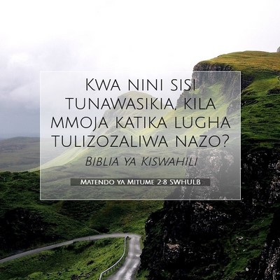 Picture 07 - Matendo ya Mitume 2:8 SWHULB - Kwa nini sisi tunawasikia, kila mmoja katika - Bible Verse Picture