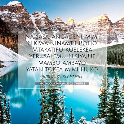 Picture 07 - Matendo ya Mitume 20:22 SWHULB - Na sasa, angalieni, mimi, nikiwa ninamtii Roho - Bible Verse Picture