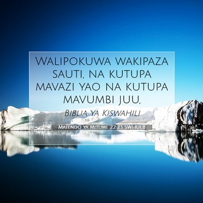 Picture 07 - Matendo ya Mitume 22:23 SWHULB - Walipokuwa wakipaza sauti, na kutupa mavazi yao - Bible Verse Picture