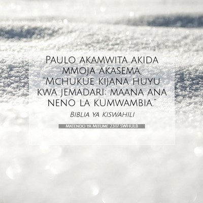 Picture 07 - Matendo ya Mitume 23:17 SWHULB - Paulo akamwita akida mmoja akasema, “Mchukue - Bible Verse Picture