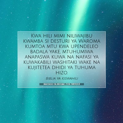 Picture 07 - Matendo ya Mitume 25:16 SWHULB - Kwa hili mimi niliwajibu kwamba si desturi ya - Bible Verse Picture
