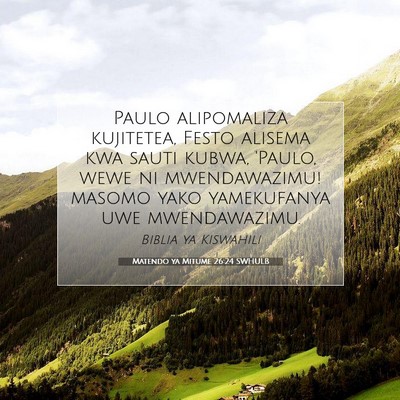 Picture 07 - Matendo ya Mitume 26:24 SWHULB - Paulo alipomaliza kujitetea, Festo alisema kwa - Bible Verse Picture