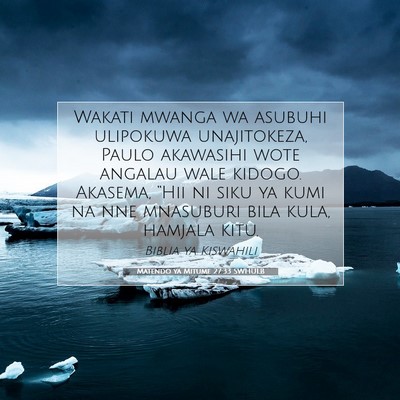 Picture 07 - Matendo ya Mitume 27:33 SWHULB - Wakati mwanga wa asubuhi ulipokuwa unajitokeza, - Bible Verse Picture