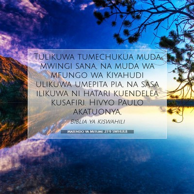 Picture 07 - Matendo ya Mitume 27:9 SWHULB - Tulikuwa tumechukua muda mwingi sana, na muda wa - Bible Verse Picture