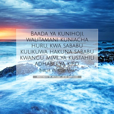 Picture 07 - Matendo ya Mitume 28:18 SWHULB - Baada ya kunihoji, walitamani kuniacha huru, kwa - Bible Verse Picture