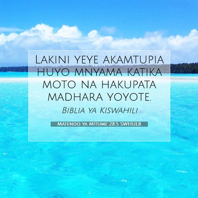 Picture 07 - Matendo ya Mitume 28:5 SWHULB - Lakini yeye akamtupia huyo mnyama katika moto na - Bible Verse Picture