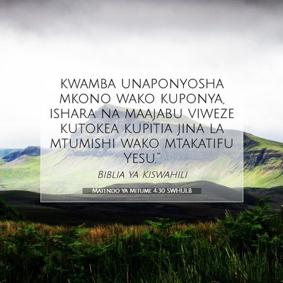 Picture 07 - Matendo ya Mitume 4:30 SWHULB - kwamba unaponyosha mkono wako kuponya, ishara na - Bible Verse Picture