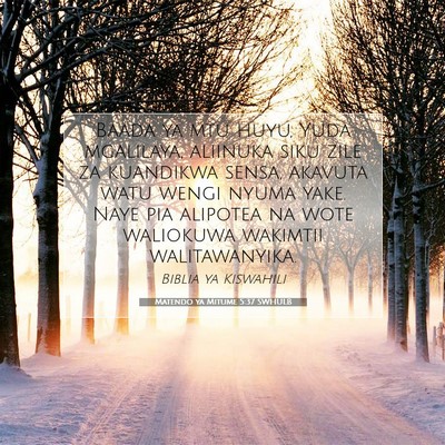 Picture 07 - Matendo ya Mitume 5:37 SWHULB - Baada ya mtu huyu, Yuda mgalilaya, aliinuka siku - Bible Verse Picture