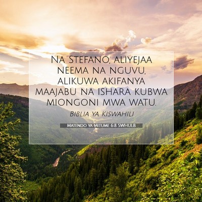 Picture 07 - Matendo ya Mitume 6:8 SWHULB - Na Stefano, aliyejaa neema na nguvu, alikuwa - Bible Verse Picture