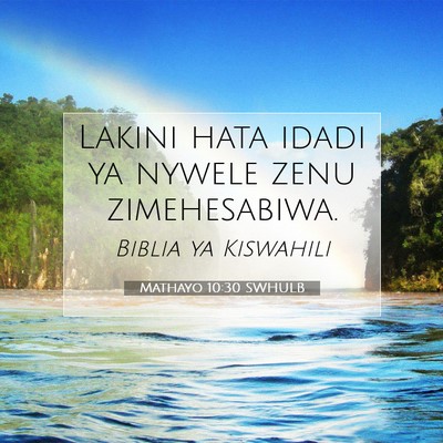 Picture 07 - Mathayo 10:30 SWHULB - Lakini hata idadi ya nywele zenu - Bible Verse Picture