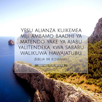 Picture 07 - Mathayo 11:20 SWHULB - Yesu alianza kuikemea miji ambamo baadhi ya - Bible Verse Picture
