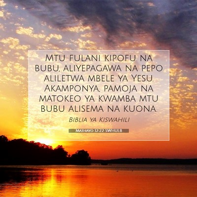 Picture 07 - Mathayo 12:22 SWHULB - Mtu fulani kipofu na bubu, aliyepagawa na pepo - Bible Verse Picture