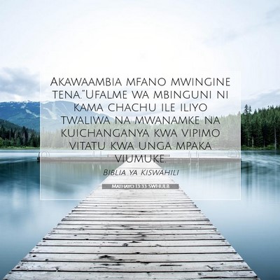 Picture 07 - Mathayo 13:33 SWHULB - Akawaambia mfano mwingine tena.”Ufalme wa - Bible Verse Picture