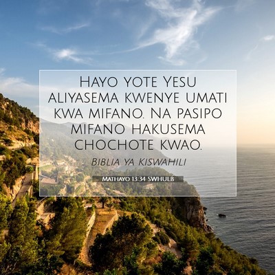 Picture 07 - Mathayo 13:34 SWHULB - Hayo yote Yesu aliyasema kwenye umati kwa mifano. - Bible Verse Picture