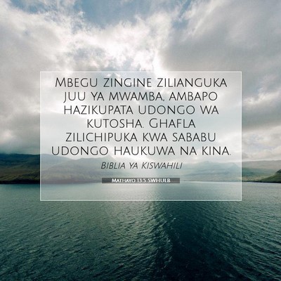 Picture 07 - Mathayo 13:5 SWHULB - Mbegu zingine zilianguka juu ya mwamba, ambapo - Bible Verse Picture