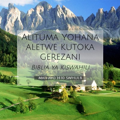 Picture 07 - Mathayo 14:10 SWHULB - Alituma Yohana aletwe kutoka - Bible Verse Picture