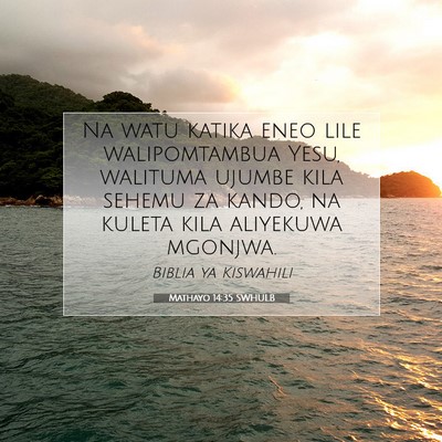 Picture 07 - Mathayo 14:35 SWHULB - Na watu katika eneo lile walipomtambua Yesu, - Bible Verse Picture