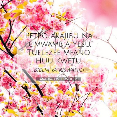 Picture 07 - Mathayo 15:15 SWHULB - Petro akajibu na kumwambia Yesu,” Tuelezee - Bible Verse Picture