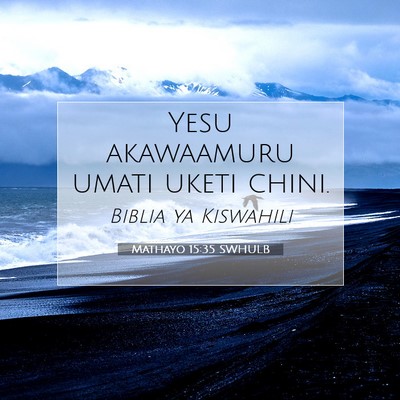 Picture 07 - Mathayo 15:35 SWHULB - Yesu akawaamuru umati uketi - Bible Verse Picture