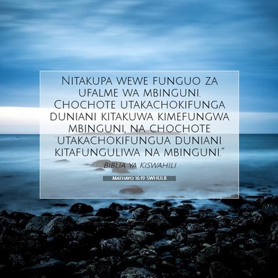 Picture 07 - Mathayo 16:19 SWHULB - Nitakupa wewe funguo za ufalme wa mbinguni. - Bible Verse Picture