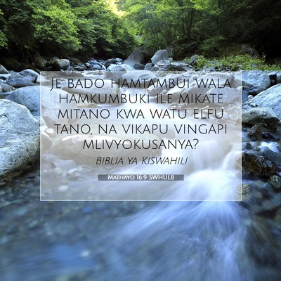 Picture 07 - Mathayo 16:9 SWHULB - Je bado hamtambui wala hamkumbuki ile mikate - Bible Verse Picture