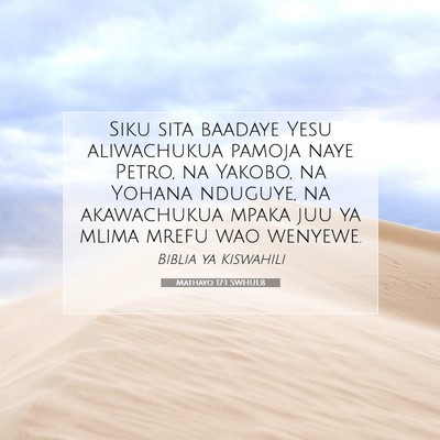 Picture 07 - Mathayo 17:1 SWHULB - Siku sita baadaye Yesu aliwachukua pamoja naye - Bible Verse Picture