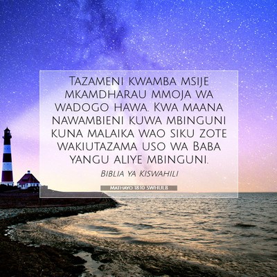 Picture 07 - Mathayo 18:10 SWHULB - Tazameni kwamba msije mkamdharau mmoja wa wadogo - Bible Verse Picture